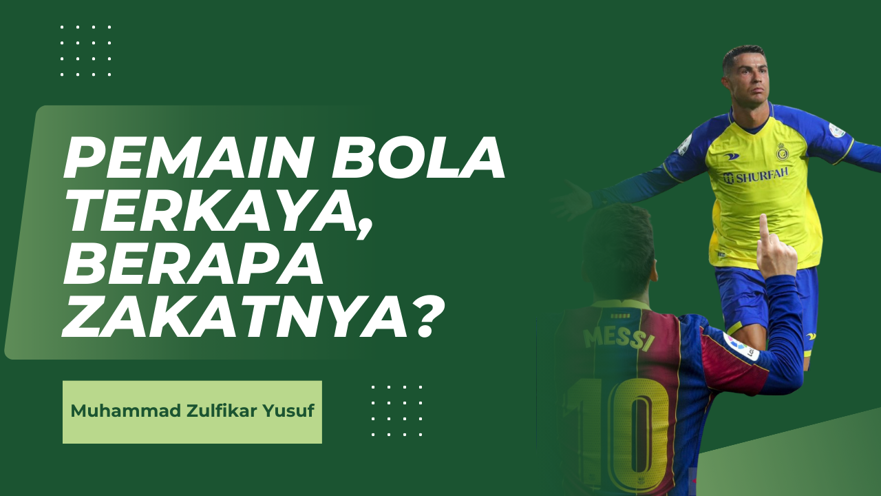 pemain bola terkaya, berapa zakatnya?