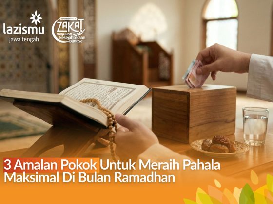 bersedekah dan membaca Al-Qur'an sebagai bagian dari 3 amalan pokok Ramadhan.