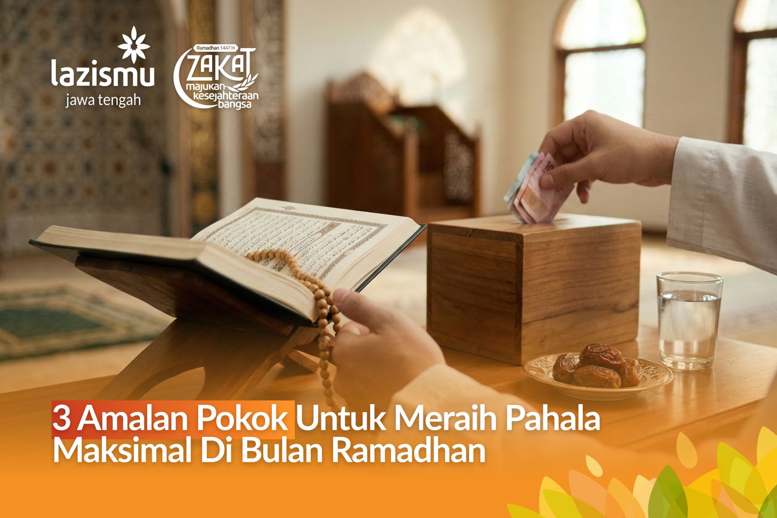 bersedekah dan membaca Al-Qur'an sebagai bagian dari 3 amalan pokok Ramadhan.