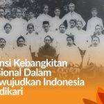 Esensi Kebangkitan Nasional dalam Mewujudkan Indonesia Berdikari