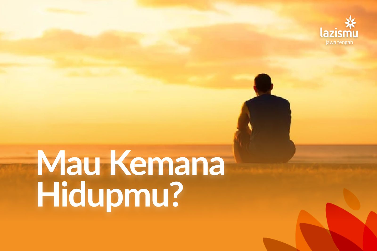Mau Kemana Hidupmu? Temukan Tujuan dan Bekal Akhiratmu di Sini