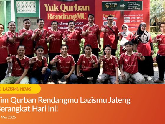 Tim Qurban Rendangmu Lazismu Jateng berangkat Hari Ini!
