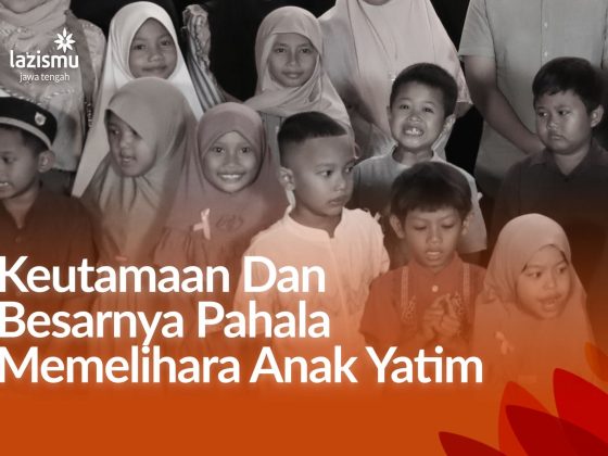 Keutamaan dan Besarnya Pahala Memelihara Anak Yatim