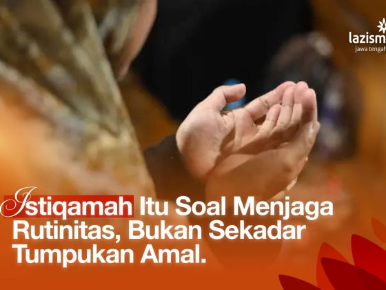 Istiqamah Itu Soal Menjaga Rutinitas, Bukan Sekadar Tumpukan Amal.