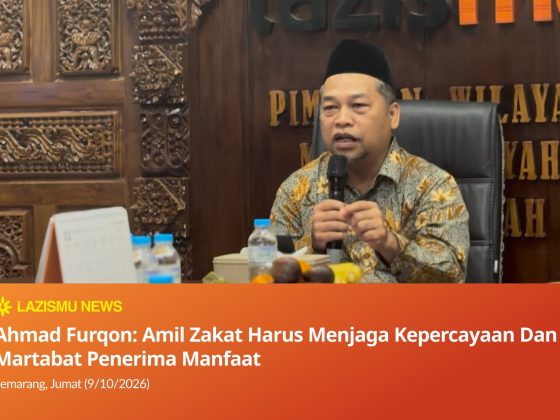Ahmad Furqon menyampaikan kajian tentang amil zakat di kantor Lazismu Jawa Tengah Caption Wakil Ketua BP Lazismu Jawa Tengah, Dr. H. Ahmad Furqon, Lc., M.A., menyampaikan Kajian Jumat Pagi, Jumat (9/10/2026). Deskripsi Kajian Jumat Pagi Lazismu Jawa Tengah membahas keikhlasan, amanah, integritas, dan pelayanan yang menjaga martabat mustahik.