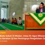 Ustaz Agus Miswanto menyampaikan tausiah tentang gerakan 3J dan zakat di Medan